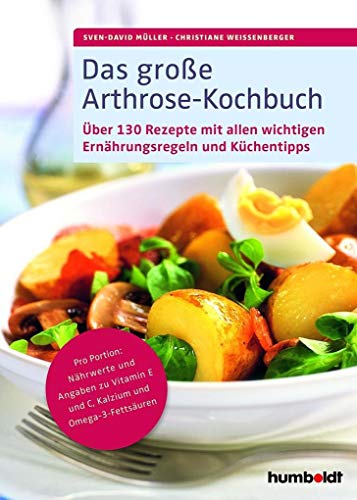 Das große Arthrose-Kochbuch: Über 130 köstliche Rezepte mit allen wichtigen Ernährungsregeln und Küchentipps. Pro Portion: Nährwerte und Angaben zu ... wichtigen Ernährungsregeln und Küchentipps Das große Arthrose-Kochbuch: Über 130 köstliche Rezepte mit allen wichtigen Ernährungsregeln und Küchentipps. Pro Portion: Nährwerte und Angaben zu ... wichtigen Ernährungsregeln und Küchentipps