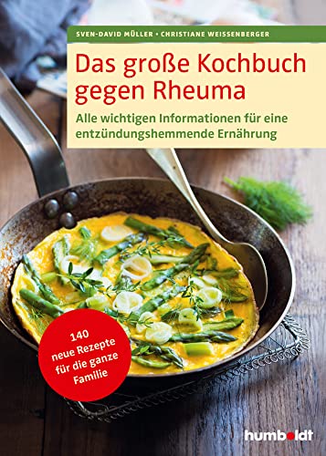 Das große Kochbuch gegen Rheuma: Alle wichtigen Informationen für eine entzündungshemmende Ernährung. 140 neue Rezepte für die ganze Familie Das große Kochbuch gegen Rheuma: Alle wichtigen Informationen für eine entzündungshemmende Ernährung. 140 neue Rezepte für die ganze Familie