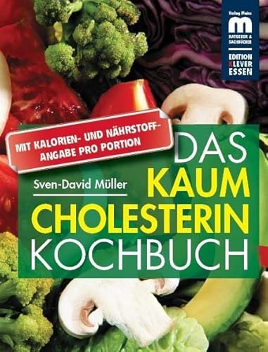 Das kaum Cholesterin Kochbuch: Den Cholesterinspiegel in 4 - 8 Wochen deutlich senken Das kaum Cholesterin Kochbuch: Den Cholesterinspiegel in 4 - 8 Wochen deutlich senken