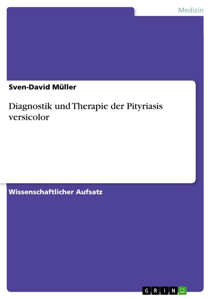 Diagnostik und Therapie der Pityriasis versicolor von GRIN Verlag