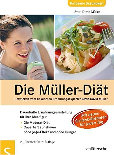 Die Müller-Diät: Dauerhafte Ernährungsumstellung für Ihre Idealfigur. Die Moderat-Diät. Dauerhaft abnehmen ohne Jo-Jo-Effekt und ohne Hunger: Dauerhafte Ernährungsumstellung für die Idealfigur Die Müller-Diät: Dauerhafte Ernährungsumstellung für Ihre Idealfigur. Die Moderat-Diät. Dauerhaft abnehmen ohne Jo-Jo-Effekt und ohne Hunger: Dauerhafte Ernährungsumstellung für die Idealfigur
