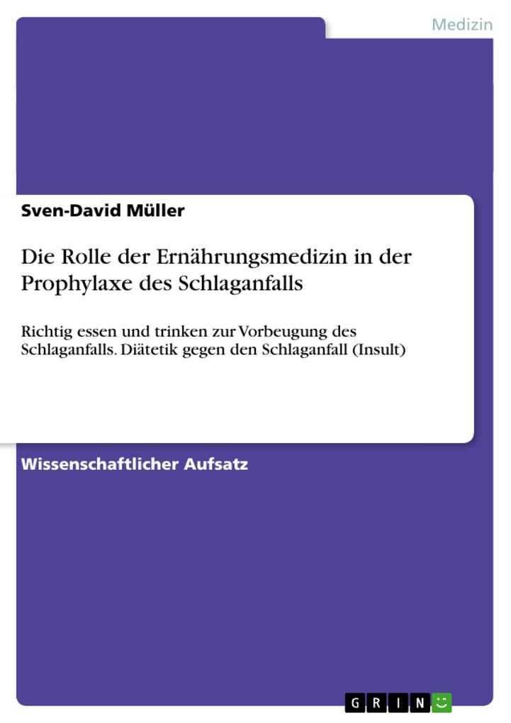 Die Rolle der Ernährungsmedizin in der Prophylaxe des Schlaganfalls von GRIN Verlag