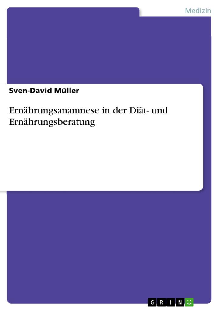 Ernährungsanamnese in der Diät- und Ernährungsberatung von GRIN Verlag