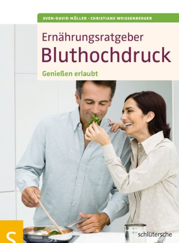 Ernährungsratgeber Bluthochdruck: Genießen erlaubt Ernährungsratgeber Bluthochdruck: Genießen erlaubt