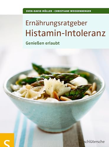 Ernährungsratgeber Histamin-Intoleranz: Genießen erlaubt! von Schltersche Verlag