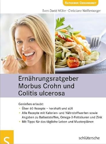Ernährungsratgeber Morbus Crohn und Colitis ulcerosa. Genießen erlaubt