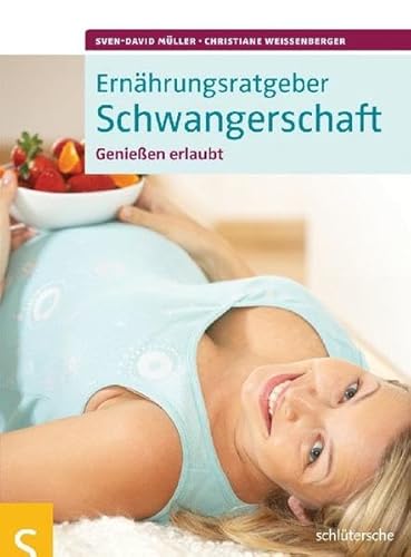 Ernährungsratgeber Schwangerschaft. Genießen erlaubt! von Schltersche Verlag