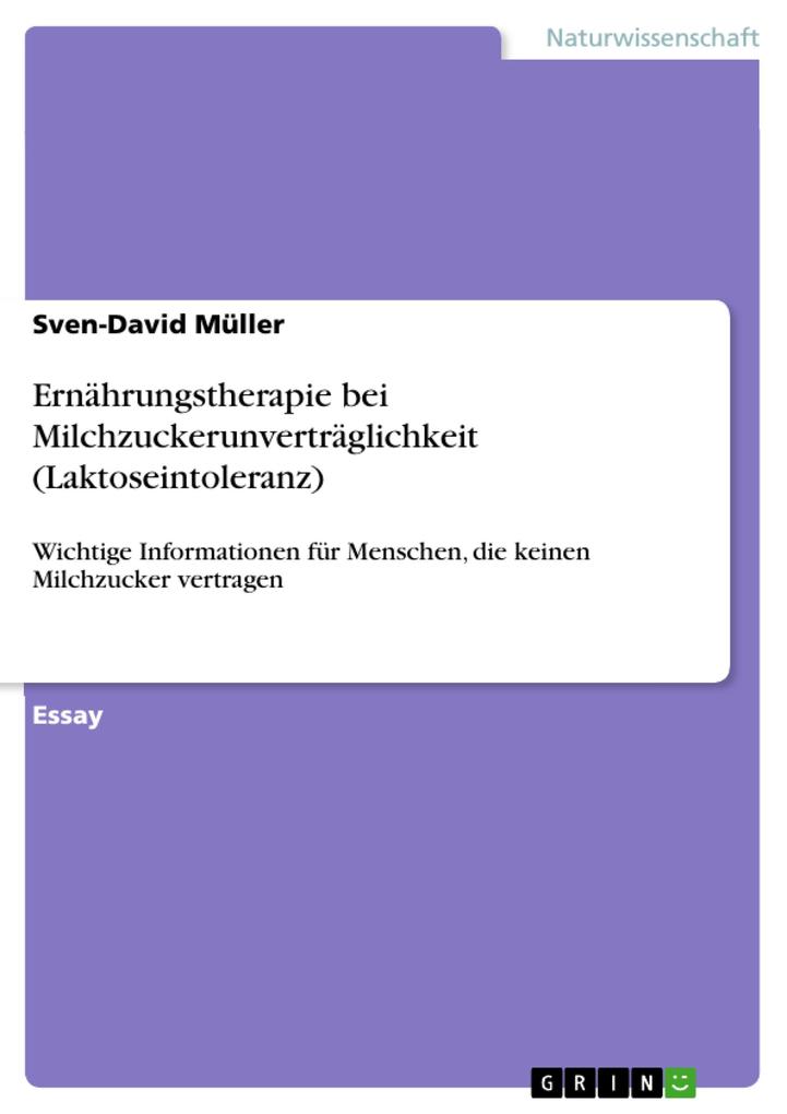 Ernährungstherapie bei Milchzuckerunverträglichkeit (Laktoseintoleranz) von GRIN Verlag