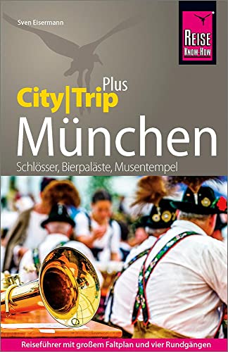 Reise Know-How Reiseführer München (CityTrip PLUS): mit Stadtplan und kostenloser Web-App