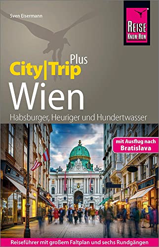 Reise Know-How Reiseführer Wien (CityTrip PLUS): mit Stadtplan und kostenloser Web-App