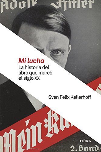 Mi lucha : la historia del libro que marcó el siglo XX (Memoria Crítica)