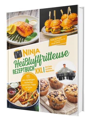 Ninja Heißluftfritteuse Rezeptbuch XXL: Zwei Zonen, unendliche Möglichkeiten - Mit vielfältigen einfachen Gerichten, Tipps & Tricks | Das Airfryer Kochbuch für die Dual Zone von CleverWise Verlag