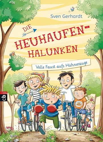 Die Heuhaufen-Halunken - Volle Faust aufs Hühnerauge (Die Heuhaufen-Halunken-Reihe, Band 2) von cbj