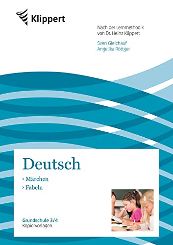 Märchen - Fabeln: Grundschule 3-4. Kopiervorlagen (3. und 4. Klasse): Grundschule Kopiervorlagen (3. und 4. Klasse) (Klippert Grundschule) von Klippert Verlag i.d. AAP