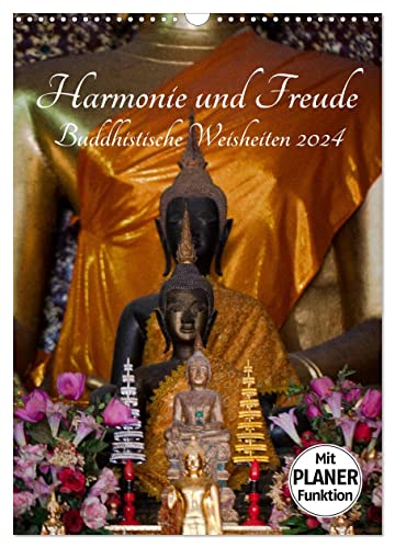 Harmonie und Freude Buddhistische Weisheiten 2024 (Wandkalender 2024 DIN A3 hoch), CALVENDO Monatskalender von CALVENDO