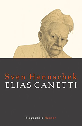 Elias Canetti: Biographie von Hanser, Carl GmbH + Co.