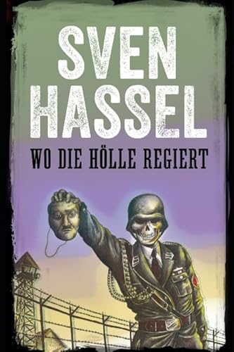 Wo die Hölle regiert: Deutsche Ausgabe (Sven Hassel - Serie Zweiter Weltkrieg, Band 7) von MHAbooks