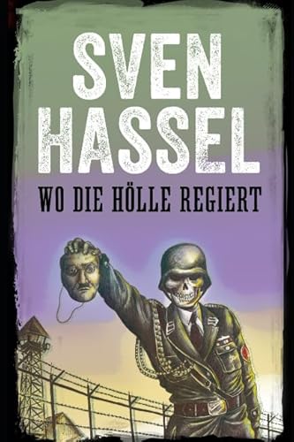 Wo die Hölle regiert: Deutsche Ausgabe (Sven Hassel - Serie Zweiter Weltkrieg, Band 9)