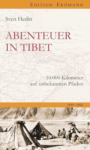 Abenteur in Tibet: 10.000 Kilometer auf unbekannten Pfaden 1899-1902 (Edition Erdmann) von Edition Erdmann
