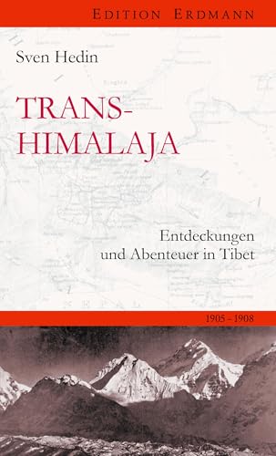 Transhimalaja: Entdeckungen und Abenteuer in Tibet 1905-1908 (Edition Erdmann)