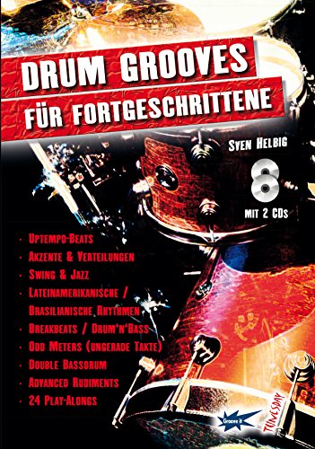 Drum-Grooves für Fortgeschrittene - Schlagzeug-Lehrbuch mit 2 CDs (Hörbeispiele & Playalongs) von Tunesday