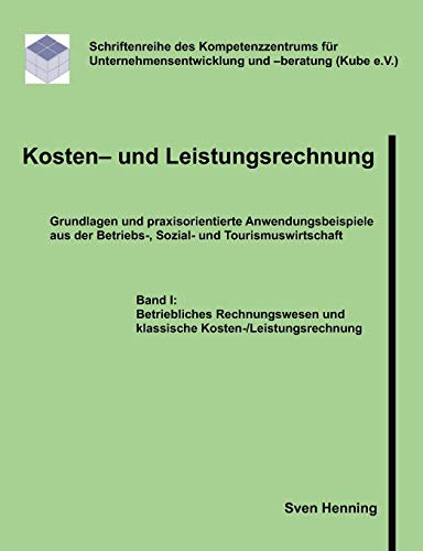 Kosten- und Leistungsrechnung - Band I: 60 praxisorientierte Anwendungsbeispiele von Books on Demand GmbH