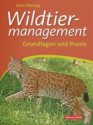 Wildtiermanagement: Grundlagen und Praxis von Quelle + Meyer