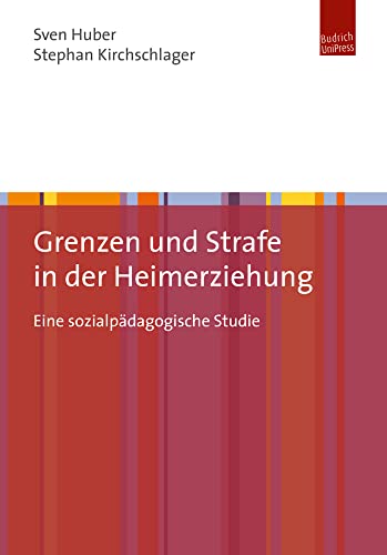 Grenzen und Strafe in der Heimerziehung: Eine sozialpädagogische Studie