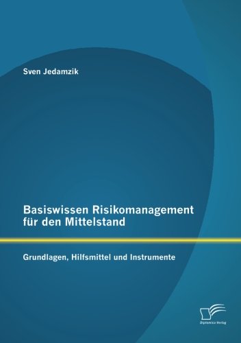 Basiswissen Risikomanagement für den Mittelstand: Grundlagen, Hilfsmittel und Instrumente von Diplomica Verlag
