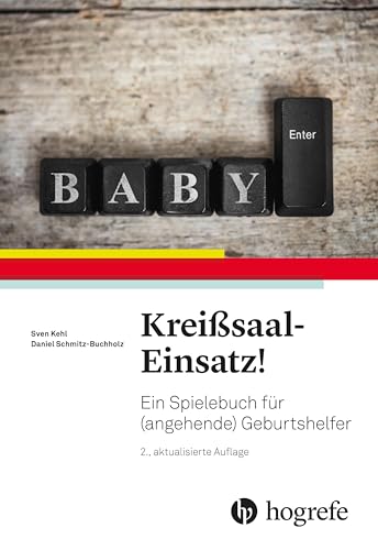 Kreißsaal–Einsatz!: Ein Spielebuch für (angehende) Geburtshelfer von HOGREFE (VORM. VERLAG HANS HUBER )