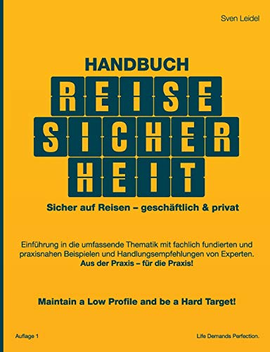 Handbuch Reisesicherheit: Sicher auf Reisen - geschäftlich & privat von Books on Demand