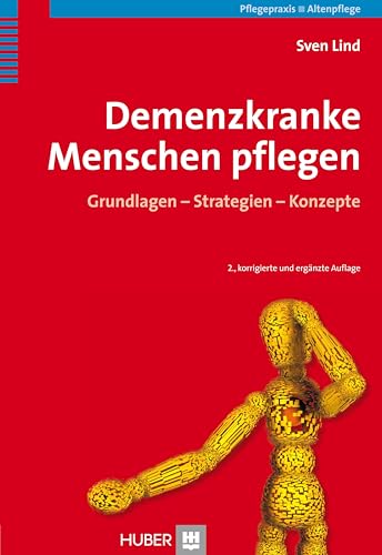 Demenzkranke Menschen pflegen: Grundlagen - Strategien - Konzepte von Hogrefe AG