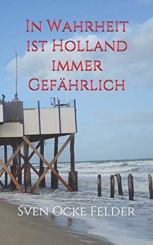 In Wahrheit ist Holland immer gefährlich (Sandmannkrimi, Band 5) von Independently Published