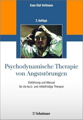 Psychodynamische Therapie von Angststörungen: Einführung und Manual für die kurz- und mittelfristige Therapie