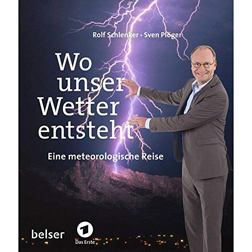 Wo unser Wetter entsteht: Eine meteorologische Reise mit Sven Plöger
