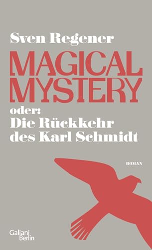 Magical Mystery oder: Die Rückkehr des Karl Schmidt: Roman