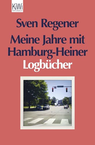 Meine Jahre mit Hamburg-Heiner: Logbücher von Kiepenheuer & Witsch GmbH