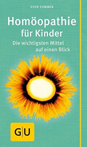 Homöopathie für Kinder: Der wichtigsten Mittel auf einen Blick (Alternativmedizin) von Gräfe und Unzer