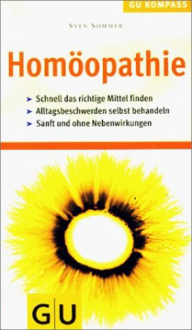 Homöopathie. GU Kompass - Die homöopathische Behandlung alltäglicher Beschwerden und Erkrankungen Homöopathie. GU Kompass - Die homöopathische Behandlung alltäglicher Beschwerden und Erkrankungen von Gräfe u. Unzer/KNO VA
