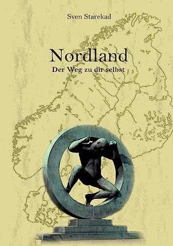 Nordland. Der Weg zu dir selbst.: Reiseaventüren eines Querdenkers. Eine Revolte gegen die Moderne. Band 1 Schweden. von tredition