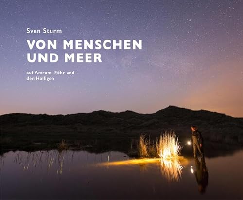 Von Menschen und Meer: auf Amrum. Föhr und den Halligen von Quedens Verlag