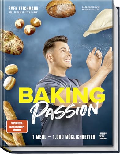 Baking Passion: 1 Mehl = 1.000 Möglichkeiten
