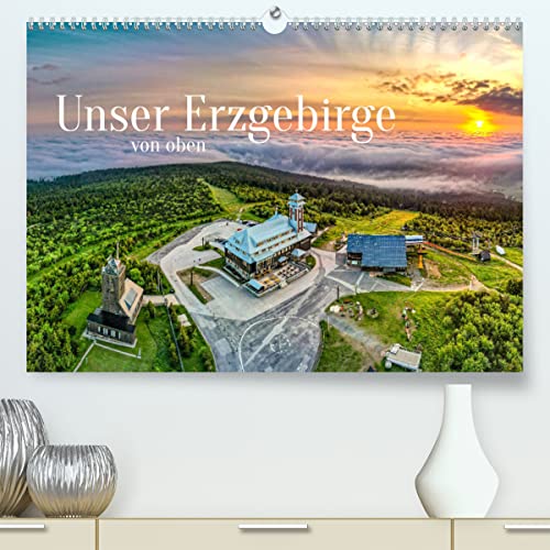Unser Erzgebirge von oben (hochwertiger Premium Wandkalender 2024 DIN A2 quer), Kunstdruck in Hochglanz