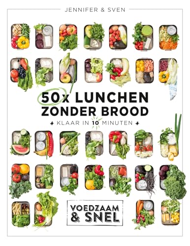 50x lunchen zonder brood: Klaar in 10 minuten (Voedzaam & snel)
