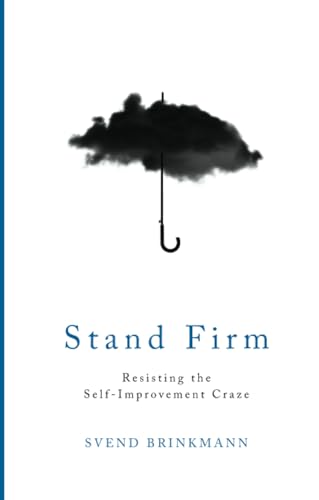 Stand Firm: Resisting the Self-Improvement Craze von Wiley