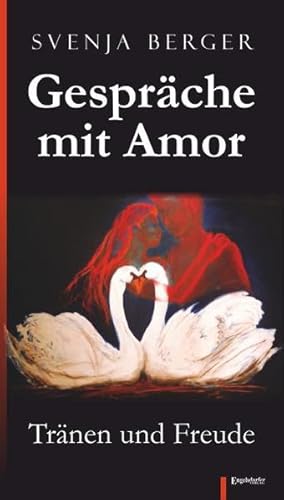 Gespräche mit Amor: Tränen und Freude von Engelsdorfer Verlag