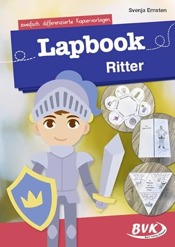 Lapbook Ritter: zweifach differenzierte Kopiervorlagen (Lapbooks) | Kreativer Sachunterricht 2. - 4. Klasse (BVK Lapbooks) von Buch Verlag Kempen