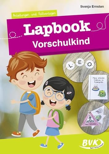 Lapbook Vorschulkind: Anleitungen und Faltvorlagen (BVK Lapbooks) von Buch Verlag Kempen