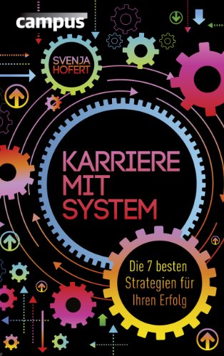 Karriere mit System: Die 7 besten Strategien für Ihren Erfolg