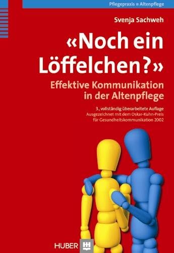 'Noch ein Löffelchen?': Effektive Kommunikation in der Altenpflege von HOGREFE (VORM. VERLAG HANS HUBER )